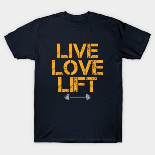 Live love lift motivational gym quote T-Shirt